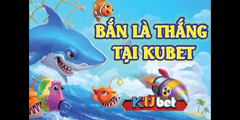 Đặc điểm của bắn cá 3d game kubet trực tuyến đổi thưởng 