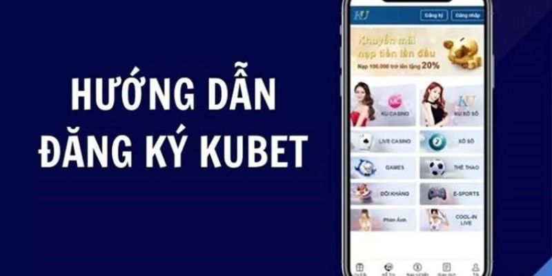 Hướng dẫn Đăng ký kubet trên website